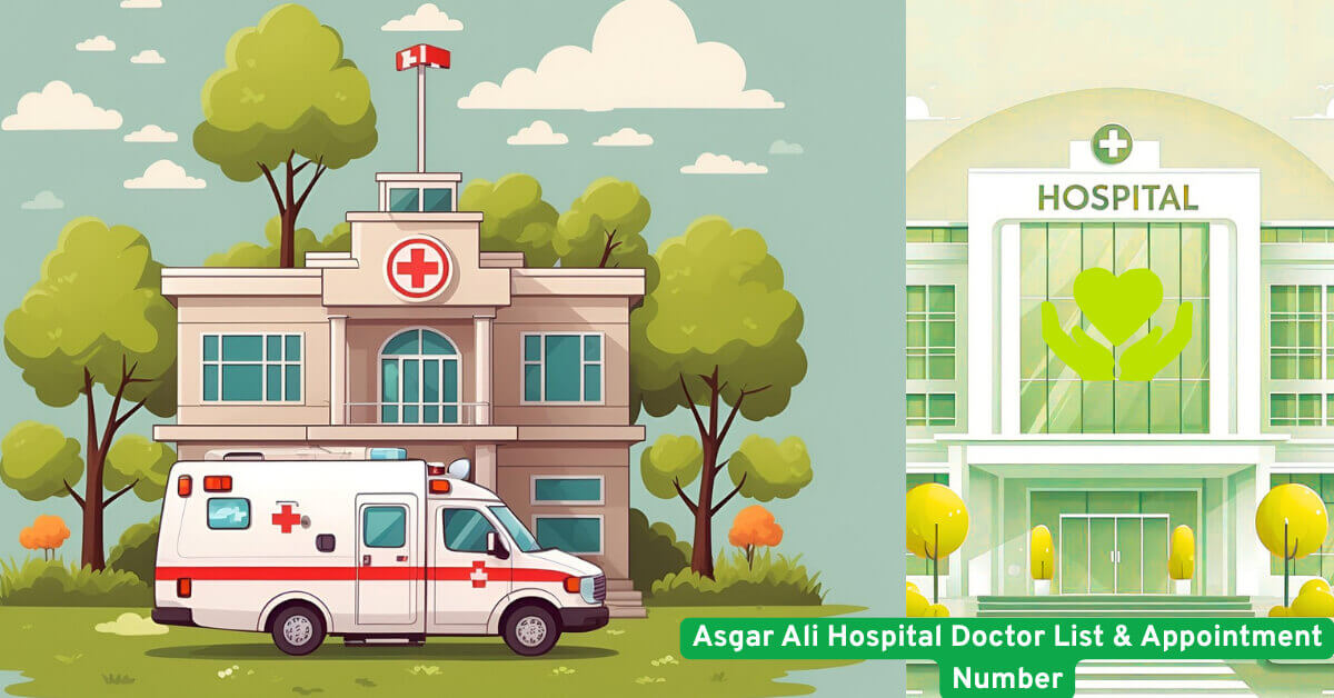 Asgar Ali Hospital Doctor List & Appointment Number