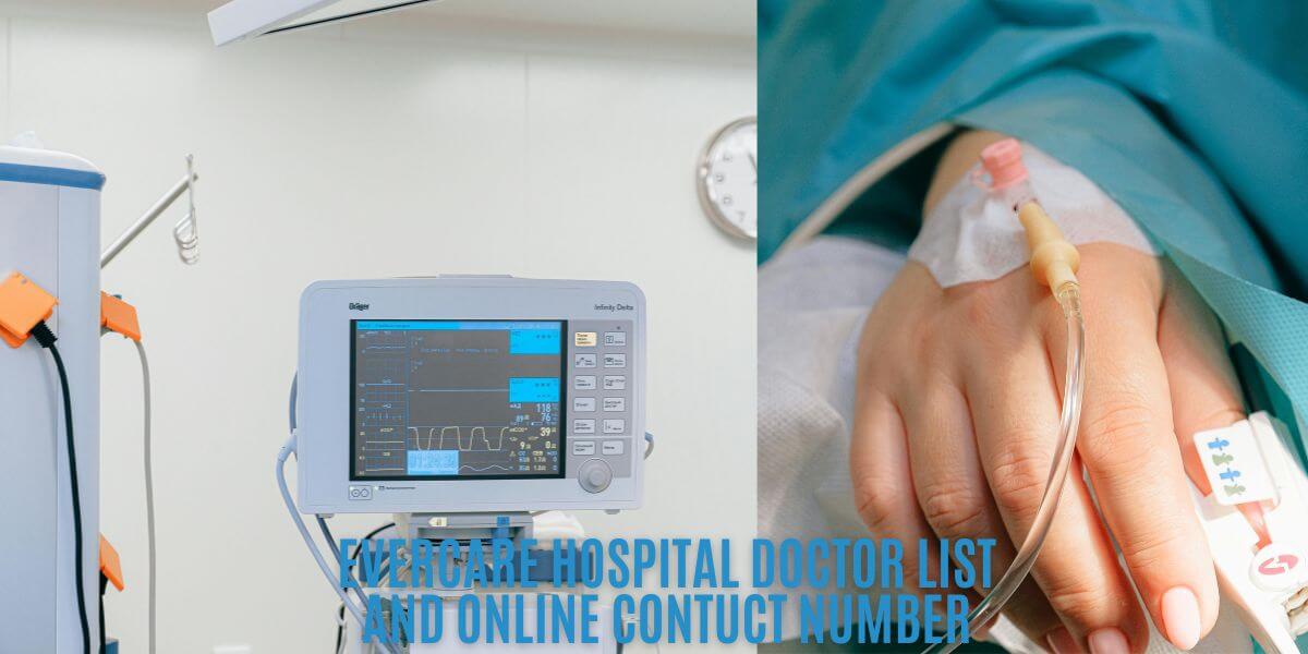 Evercare Hospital Doctor List And Online Contact Guide