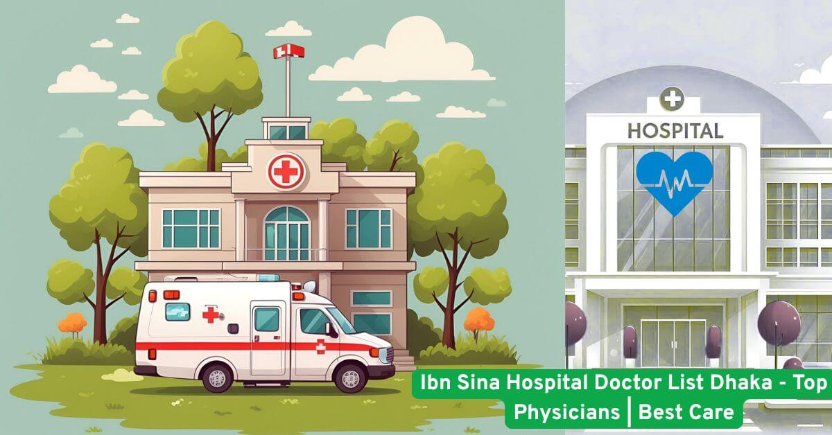 Ibn Sina Hospital Doctor List Dhaka - Top Physicians Best Care
