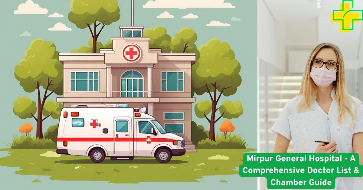 Mirpur General Hospital - A Comprehensive Doctor List & Chamber Guide