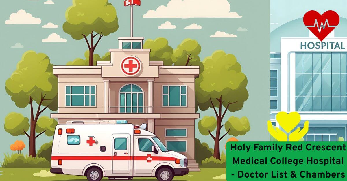 Holy Family Red Crescent Medical College Hospital - Doctor List & Chambers