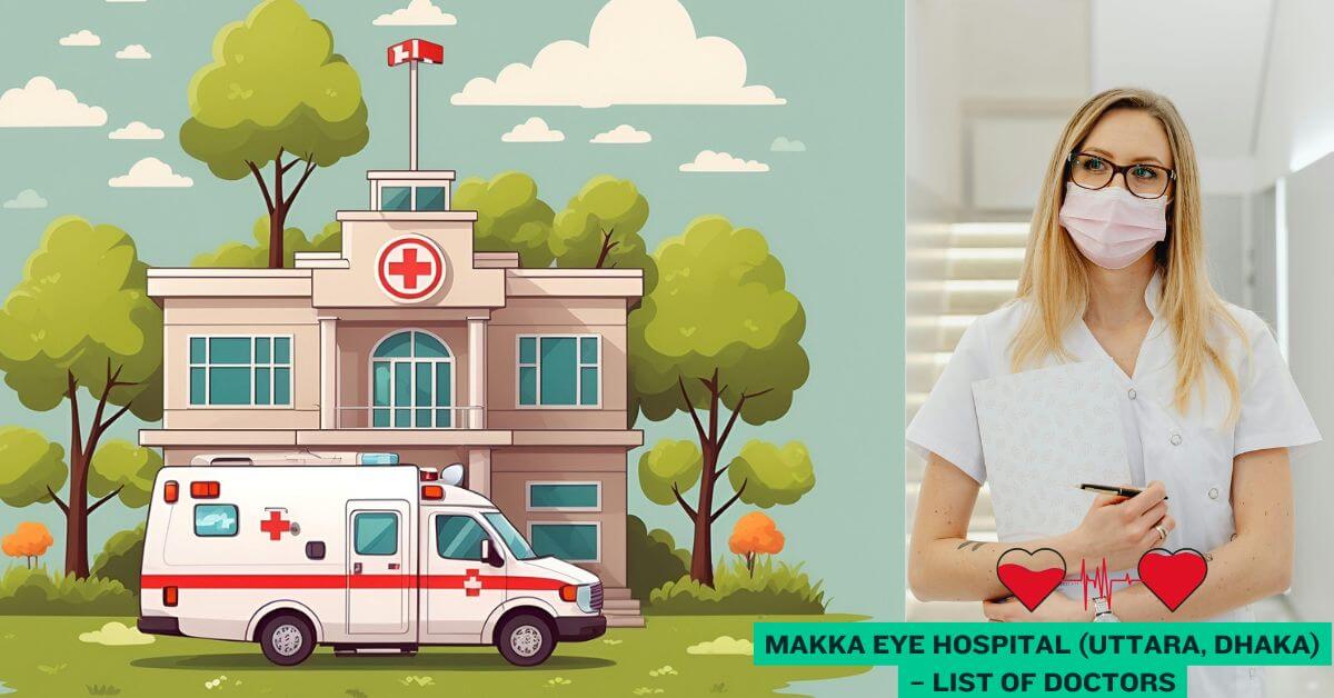 Makka Eye Hospital (Uttara, Dhaka) – List of Doctors